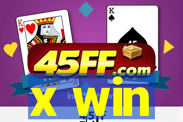 x win